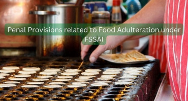 Penal Provision related to Food Adulteration under FSSAI